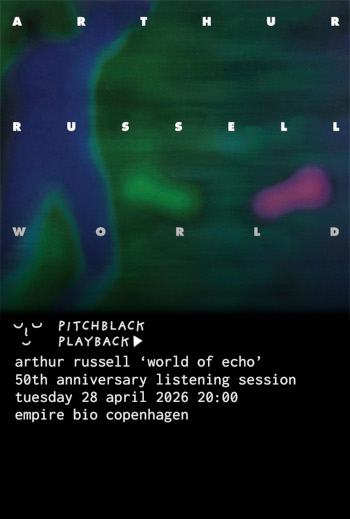 Pitchblack Playback: Arthur Russell ’World Of Echo