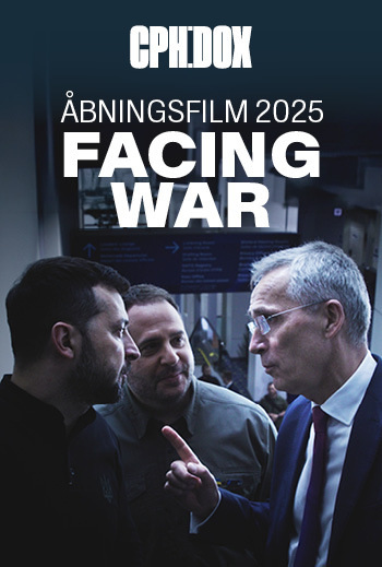 Facing War - Åbning af CPH:DOX 2025